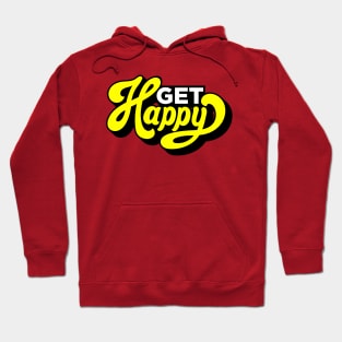 Get Happy Hoodie